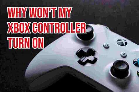 Why won t my Xbox controller turn on?