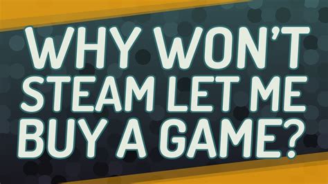 Why wont Steam let me gift a game?