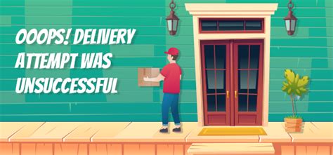 Why would a delivery attempt fail?