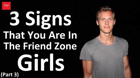 Why would a girl friend zone me?