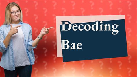 Why would a guy call you bae?