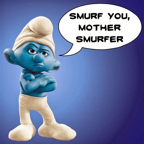 Why would someone call you a Smurf?