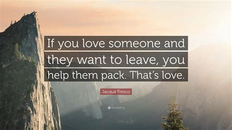 Why would someone leave you if they love?