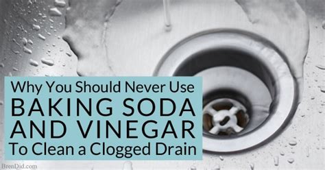 Why you should never use baking soda and vinegar to unclog a drain?