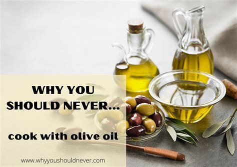 Why you shouldn't cook with olive oil?