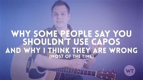 Why you shouldn't use a capo?