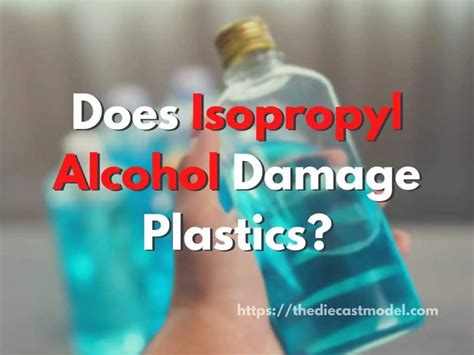 Will 90% isopropyl alcohol damage plastic?