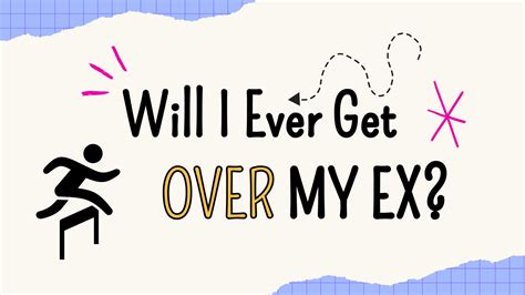 Will I ever get over my ex?
