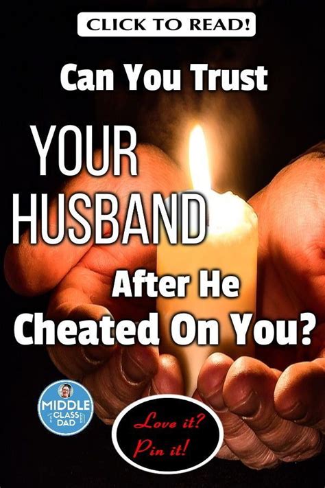 Will I ever trust my husband again after he cheated?