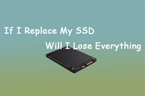 Will I lose Windows if I replace my SSD?