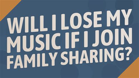 Will I lose my music if I switch Family Sharing Spotify?