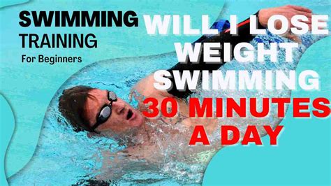 Will I lose weight swimming 30 minutes a day?