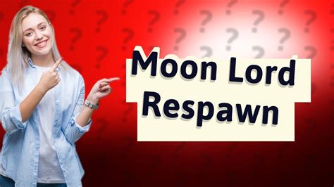 Will Moon Lord respawn?