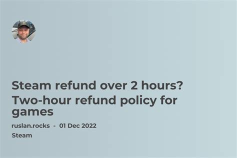 Will Steam refund at 2 hours?
