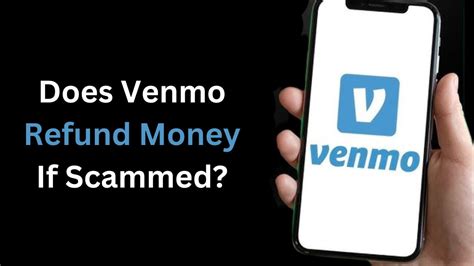Will Venmo refund money if scammed?