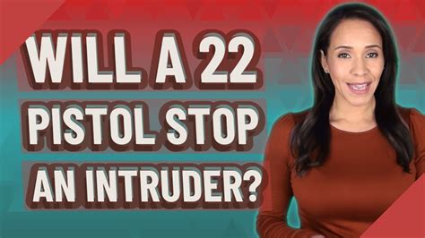 Will a 22 pistol stop an intruder?