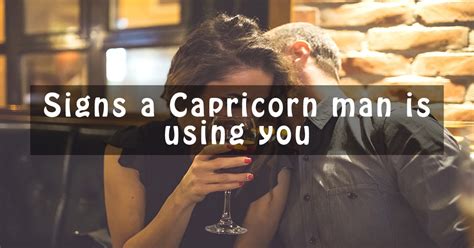 Will a Capricorn man use you?