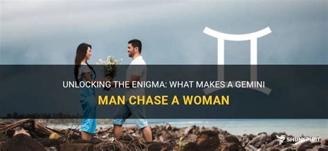 Will a Gemini man chase a woman?