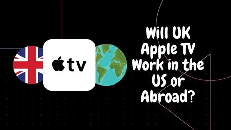 Will a US Apple TV work in the UK?