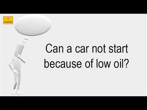 Will a car not start if it needs oil?