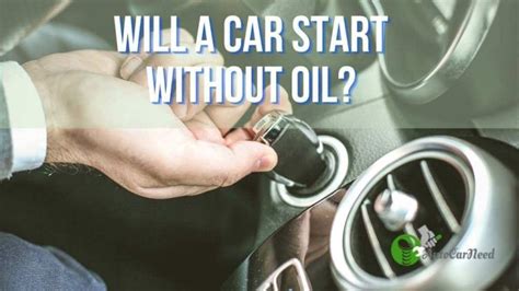 Will a car start without oil?