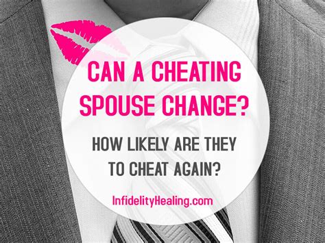 Will a cheating husband ever change?