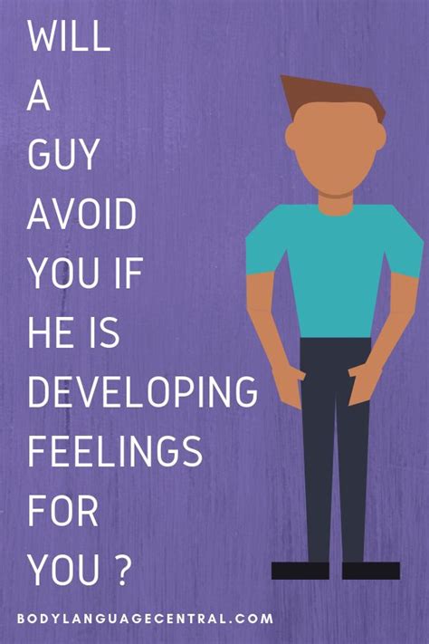 Will a guy avoid you if he is developing strong feelings?