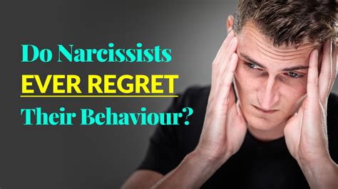 Will a narcissist ever regret?