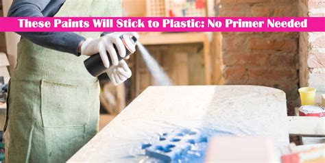 Will acrylic paint stick to plastic without primer?