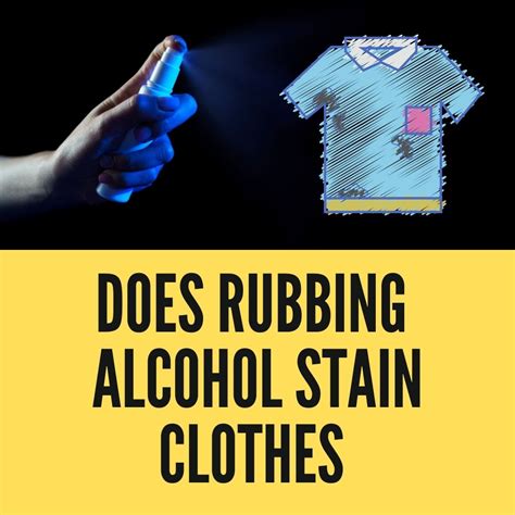 Will alcohol ruin clothes?