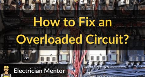 Will an overloaded circuit fix itself?