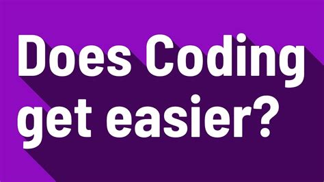 Will coding get easier?