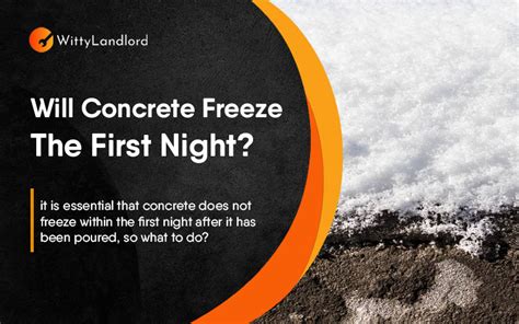 Will concrete freeze first night?