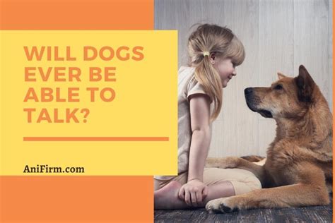 Will dogs ever be able to talk?