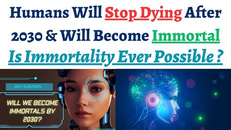 Will immortality be possible in 2030?