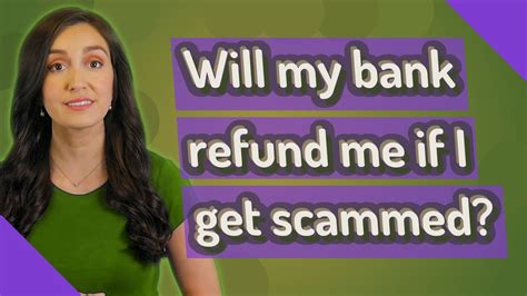 Will my bank refund me if I get scammed?