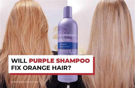 Will purple shampoo fix orange hair?