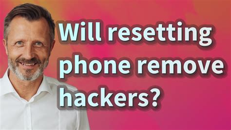 Will resetting my phone stop a hacker?