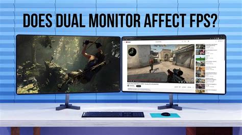 Will running 2 monitors lower FPS?