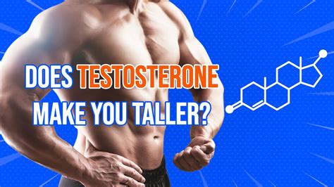 Will testosterone make me taller?